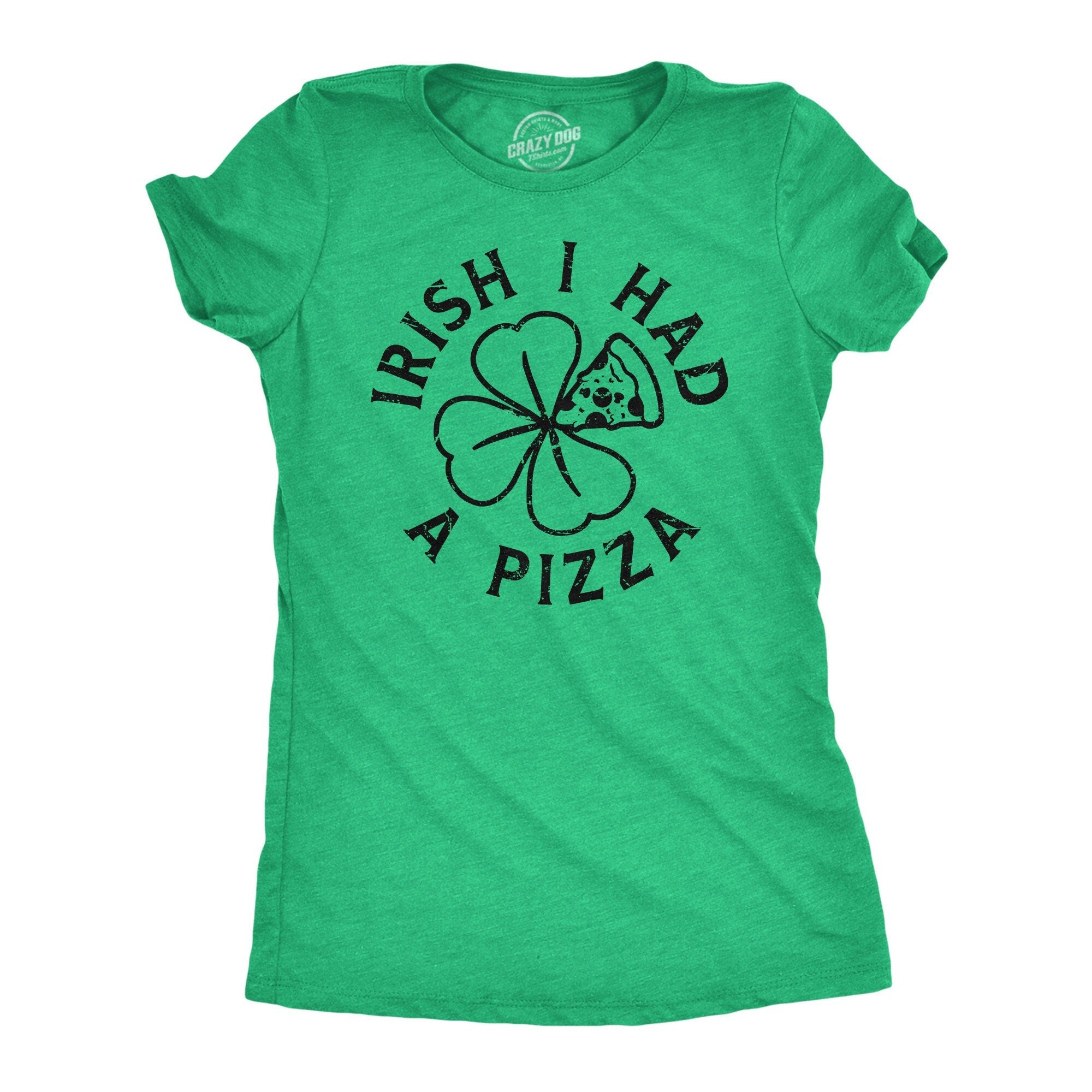 Irish I Had A Pizza Irish Drinking Womens Ireland T Shirt Dublin Tshirt Saint Patricks Day Shirts Funny St Patricks Day Shirt Graphic Tee – Easygoing Wear · Perfect For Daily Wear