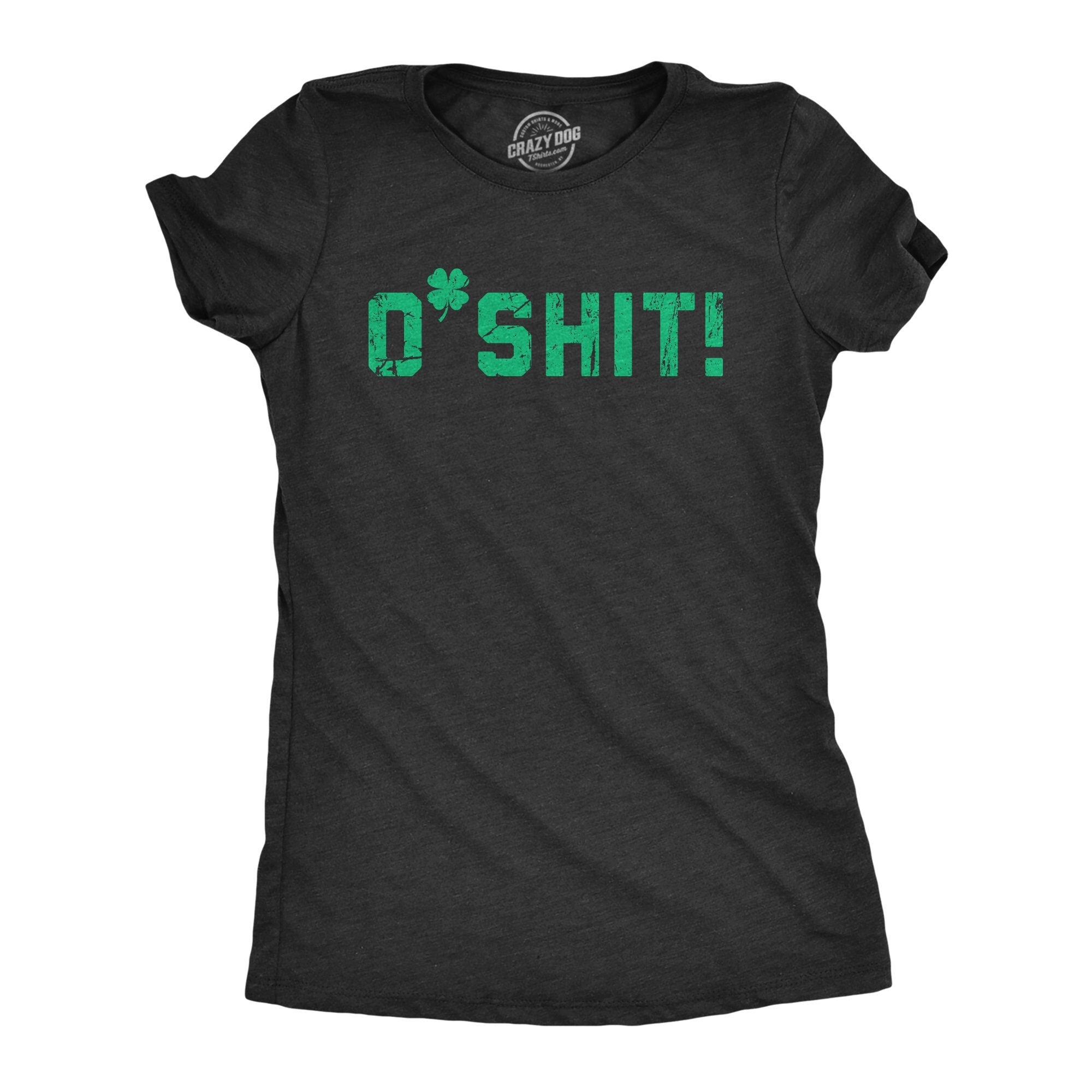 O Shit Oh Shit Shirt I39m Drunk Irish Drinking Womens Ireland Shirt Dublin Shirt Saint Patricks Day Shirts Funny St Patricks Day Shirt Graphic Tee – Everyday Comfort · Top Pick For Any Outfit
