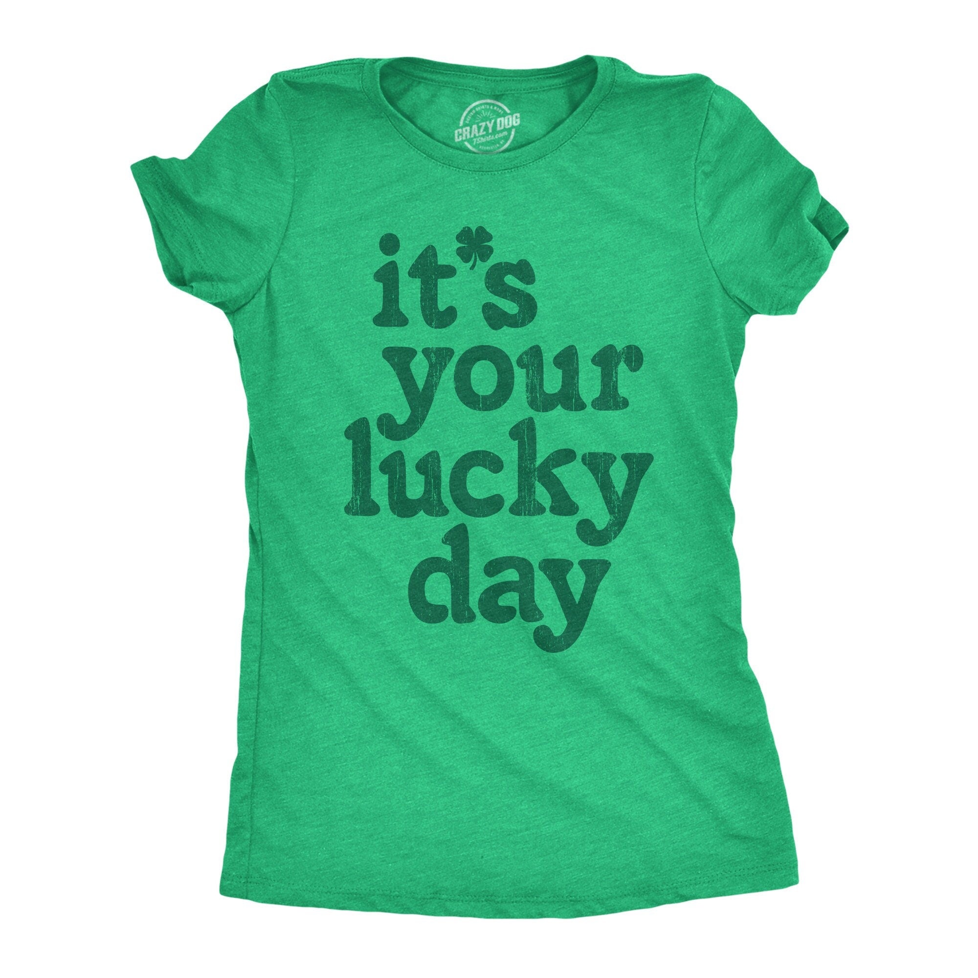 It39s Your Lucky Day Lit Shirt Women Funny St Patrick Day Shirt Party Shirts Women Ireland Shirt I Clover Shenanigans Shamrock Shirts Graphic Tee – Cozy Vibes · Trending Graphic Apparel