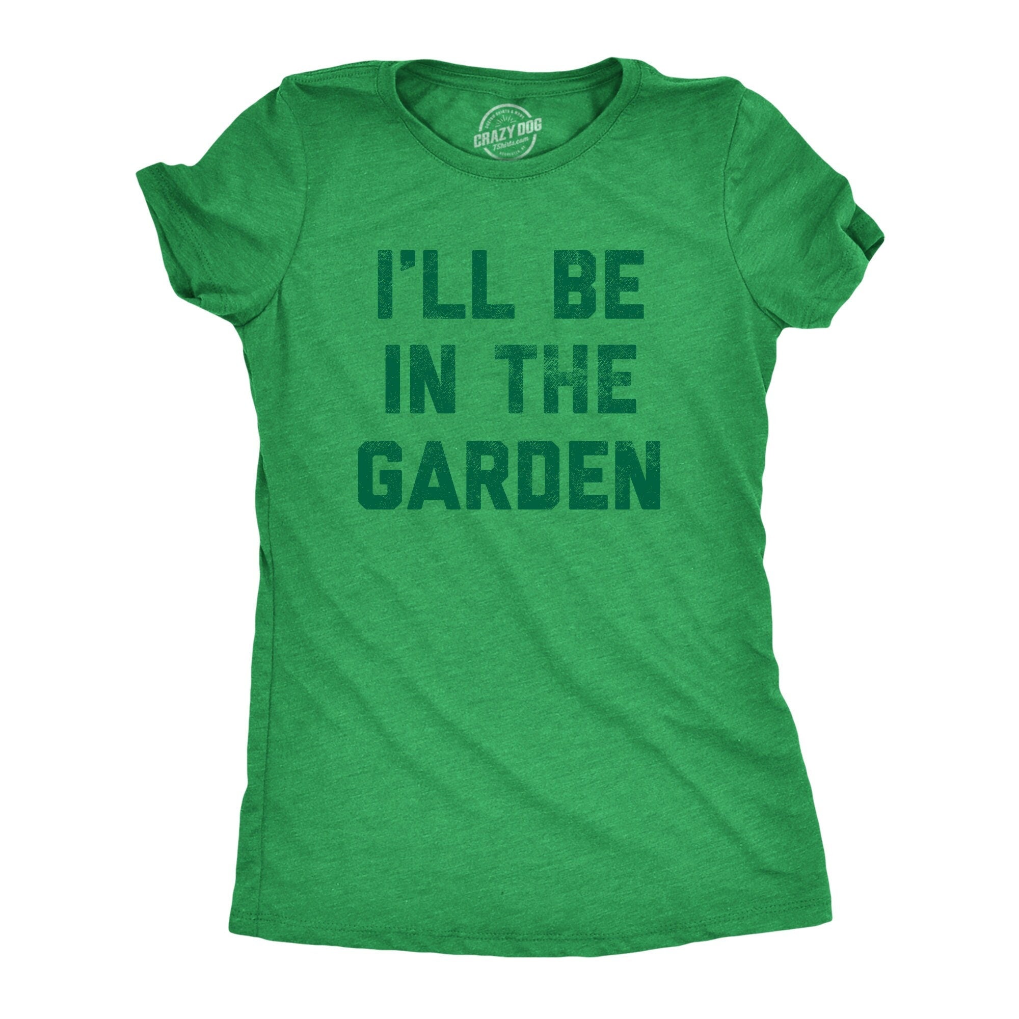 Gardeners Gifts I39ll Be In The Garden Mother Nature Birthday Funny Mom Botany Fitted Shirt Gardening Plant Tshirts Outdoor Shirts Graphic Tee – Warm & Stylish · Trending Graphic Apparel