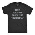 Funny Fathers Day Gift Thermostat Police Dad To Be Gift Funny Shirt For Dad Dad Jokes Father39s Day Don39t You Dare Touch The Thermostat Graphic Tee – Aesthetic Look · Top Pick For Any Outfit