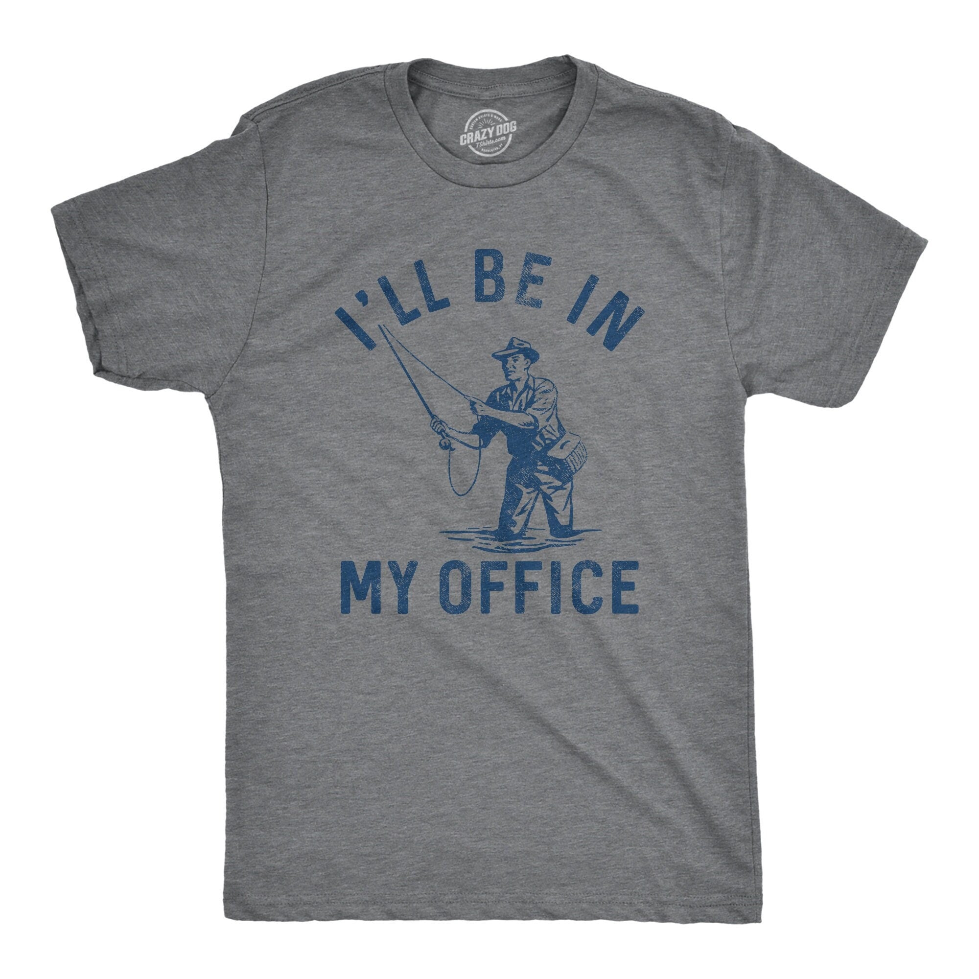 Fishing Shirt Funny Angling Shirt Fishing Gifts Fisherman Gifts Present For Angler Gone Fishing I39ll Be In My Office Fly Fishing Graphic Tee – Aesthetic Look · Great Gift For Fans