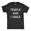 Sarcastic Tequila Shirt Tequila Lovers Gifts Funny Tequila Tee Funny Cinco De Mayo Drinking Shirts Tequila Said I Could Margarita Shirt Graphic Tee – Premium Graphic · Great Gift For Fans