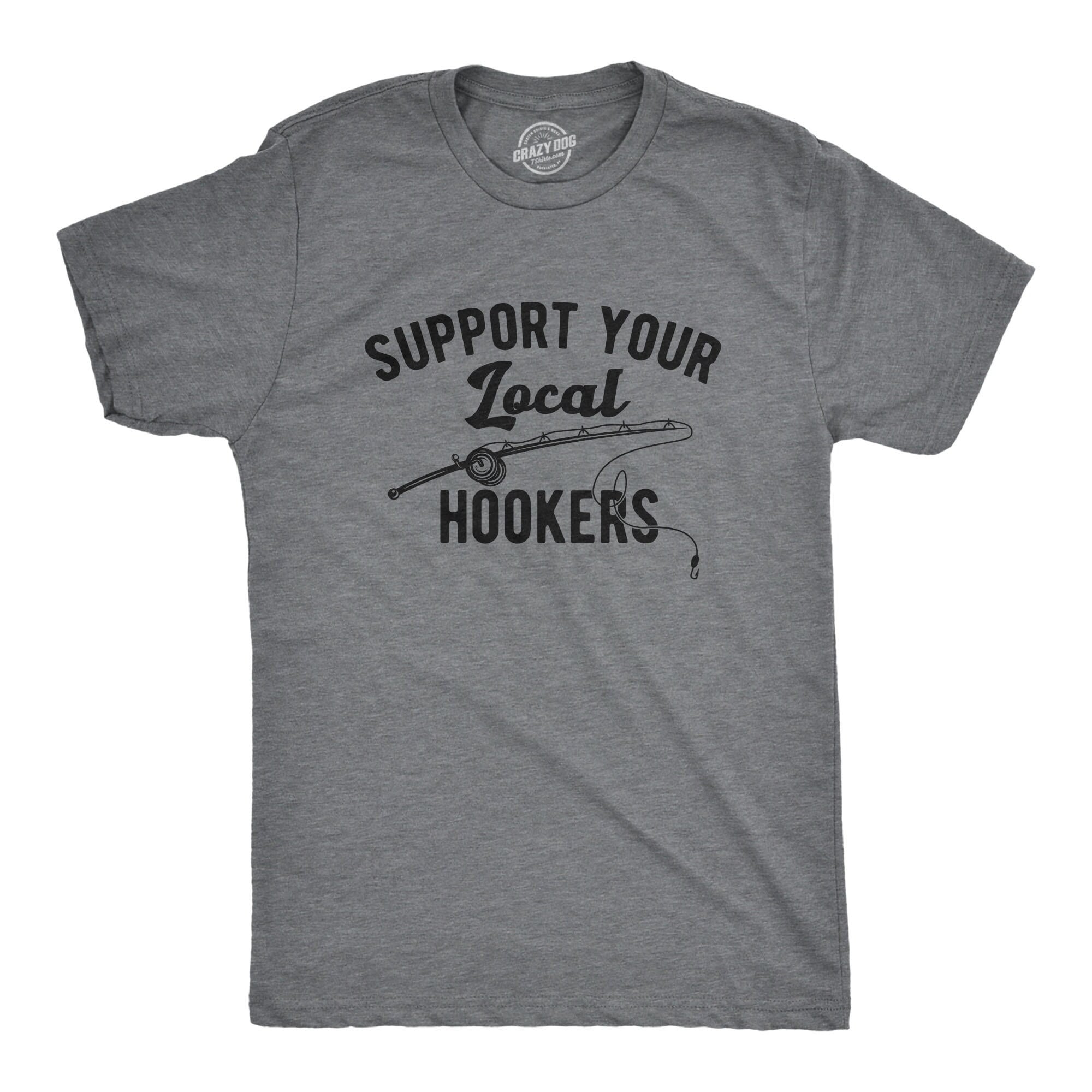 Support Your Local Hookers Fishing Gear Fishing Dad Shirt Rude Shirt Mens Funny Fishing Shirt Bachelor T Shirt Mens Funny T Shirt Graphic Tee – Aesthetic Look · Trending Graphic Apparel