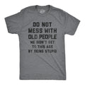 Don39t Mess With Old People Didn39t Get This Age Being Stupid Retro Shirt Funny Old Guy Shirt Vintage Shirt Don39t Get Older Funny Gifts Graphic Tee – Easygoing Wear · Trending Graphic Apparel