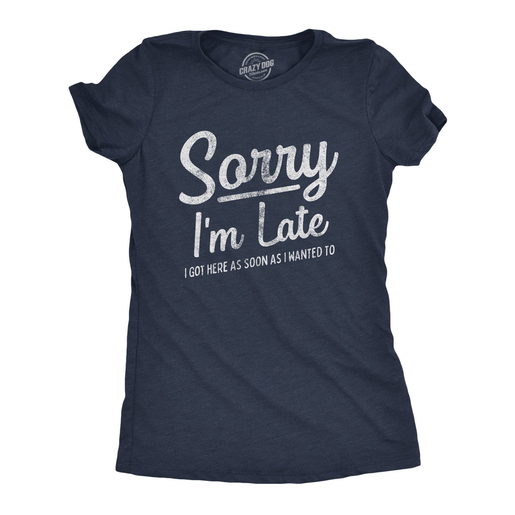 Sorry I39m Late I Got Here As Soon As I Wanted Shirt Sarcastic Shirts Women Funny Womens Shirt Offensive Shirt for Women Do What I Want Graphic Tee – Premium Graphic · Perfect For Daily Wear
