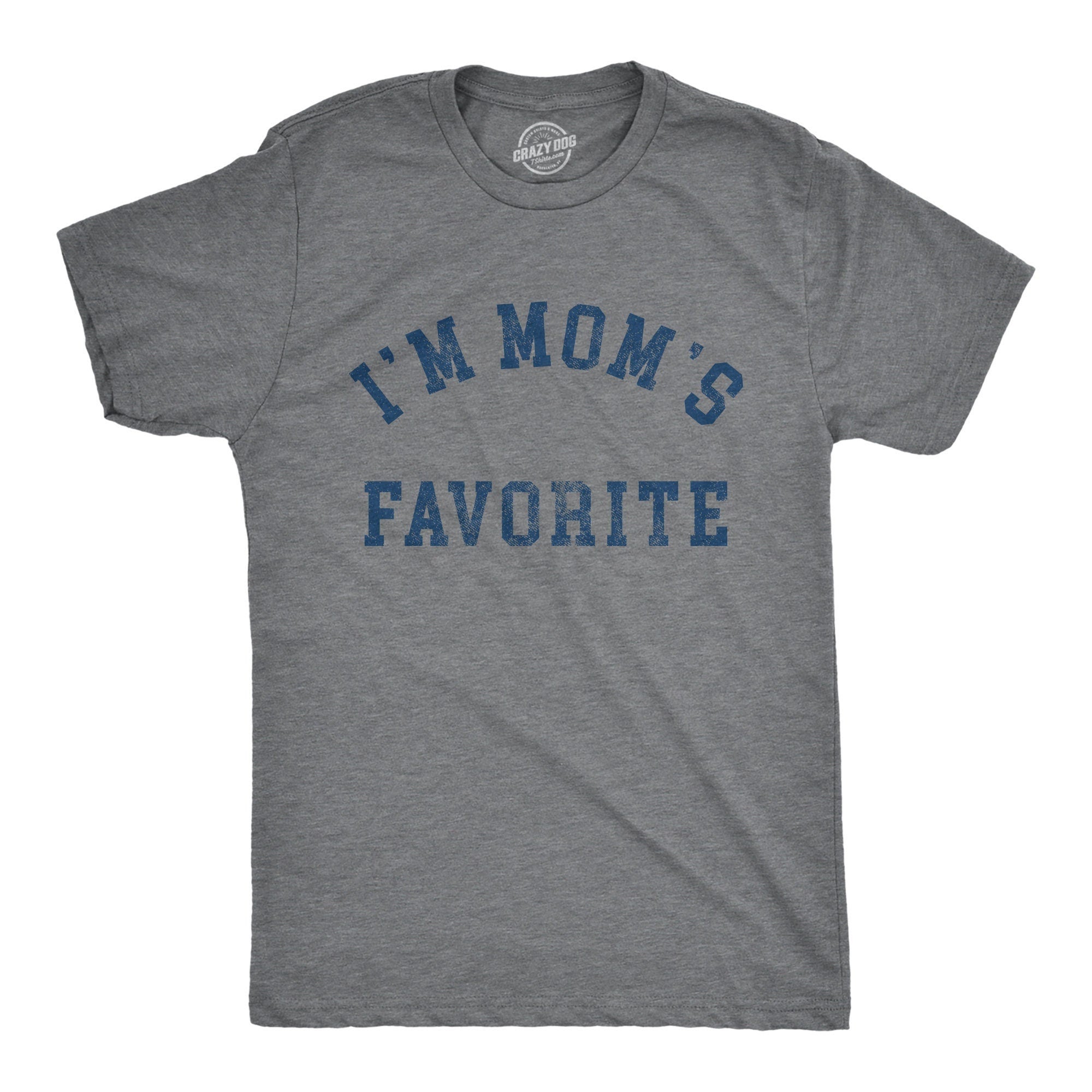 I39m Mom39s Favorite Funny Son Gifts Mom To Son Presents Funny Gift For Son Family Humor Shirts Offensive Shirts Mom Loves Me More Graphic Tee – Premium Graphic · Trending Graphic Apparel