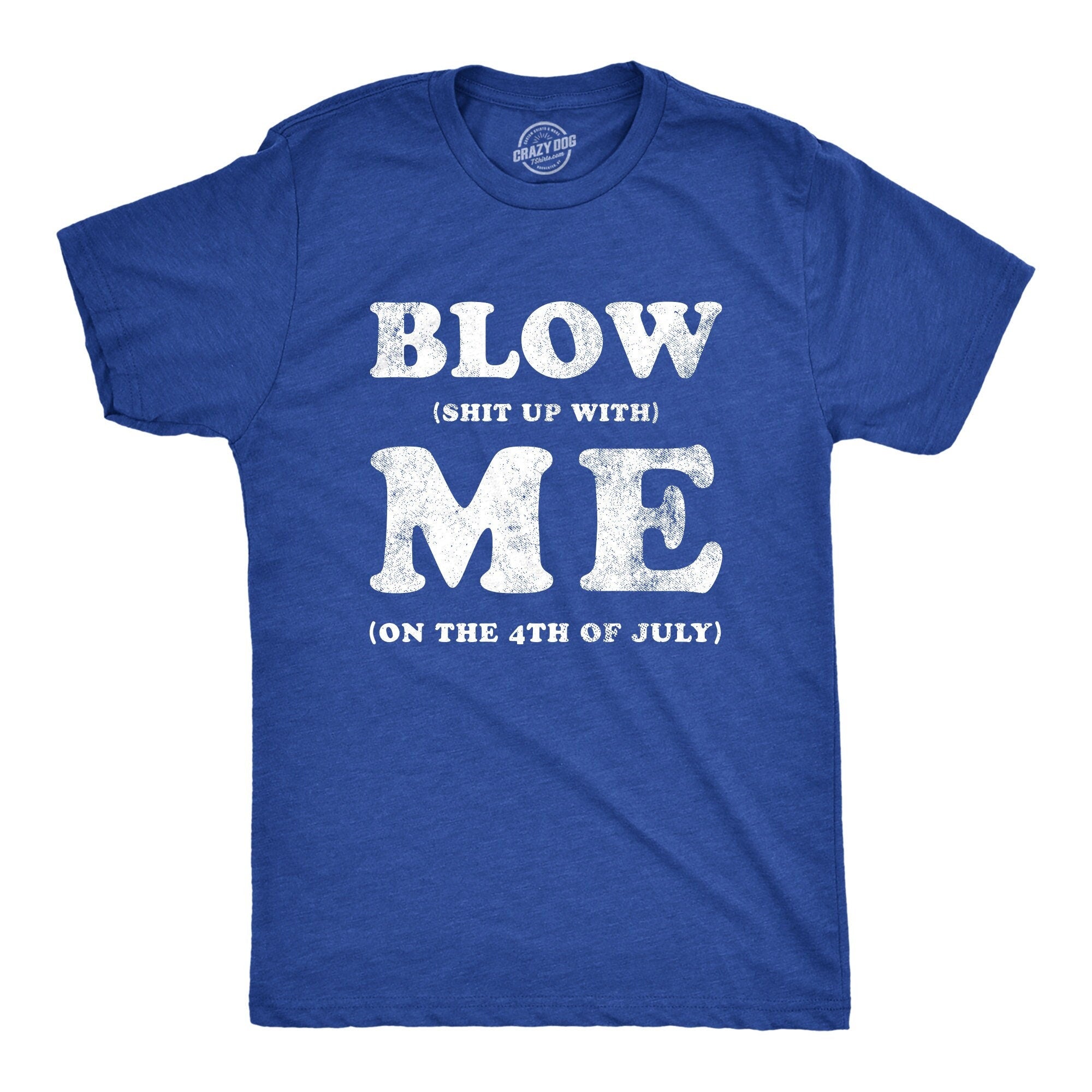 Independence Day Shirt USA Shirt America Shirt Fireworks Shirts Blow Me Innuendo Shirts Blow Shit Up With Me On The 4th Of July Shirt Graphic Tee – Bold Style · Top Pick For Any Outfit