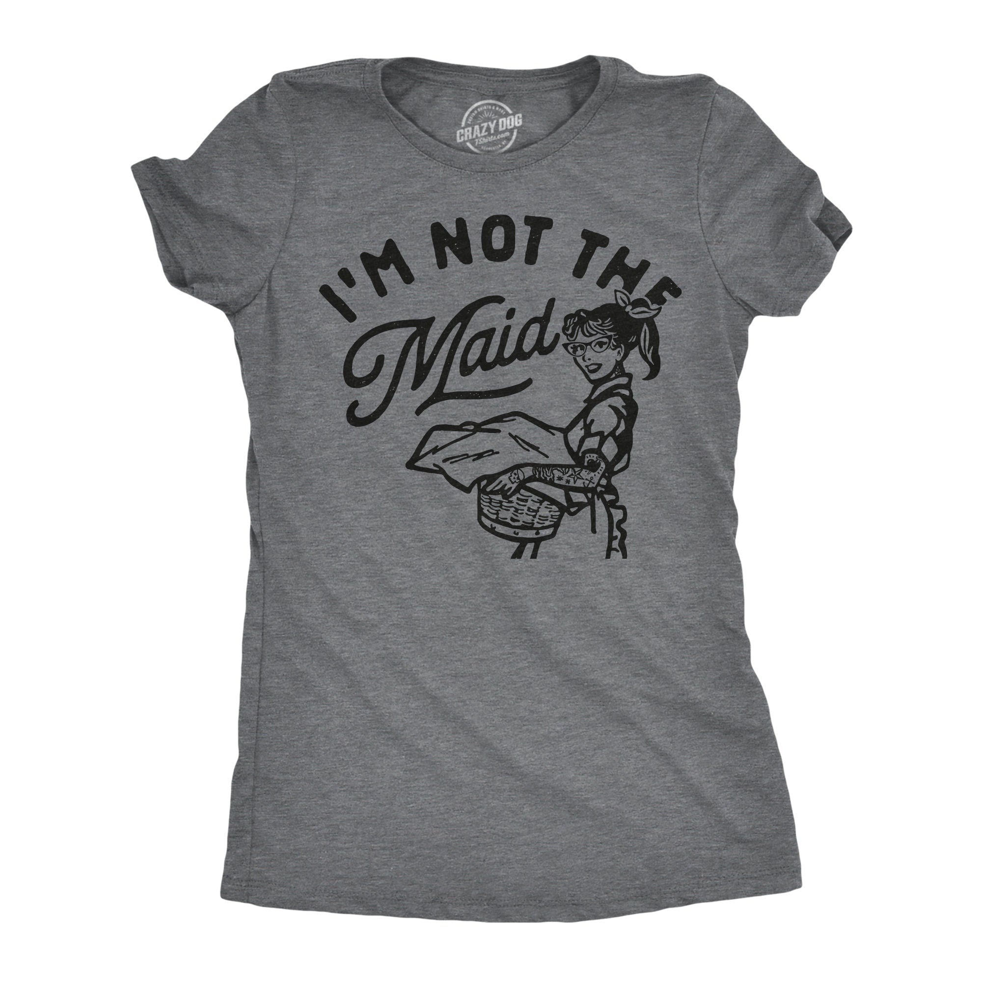 I39m Not The Maid Shirt Funny Mom Shirt Sarcastic Mum Shirt Gift For Wife From Husband Mom Shirt Funny Mothers Day Shirt Mom Gift Graphic Tee – Everyday Comfort · Trending Graphic Apparel