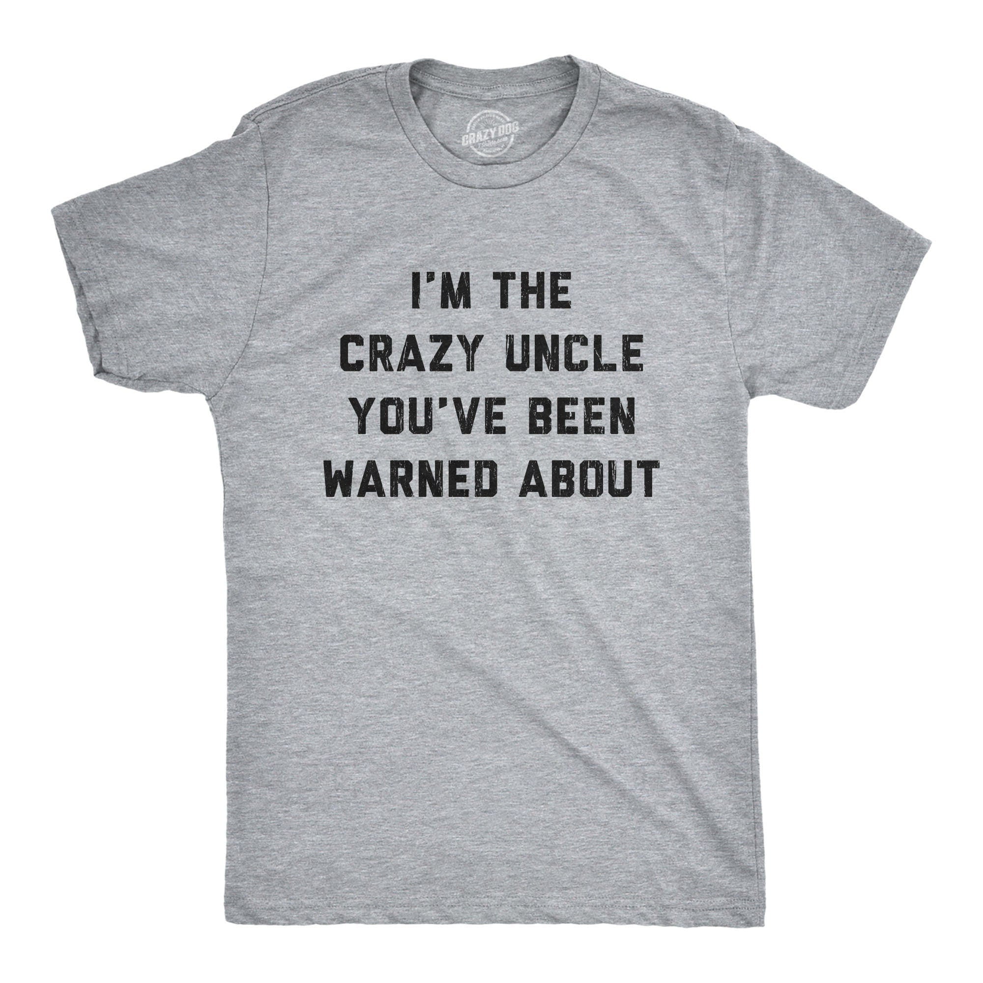 Uncle Shirts Uncle to Be Funny Shirts for Brother Uncle Gift Funny Uncle Shirt I39m The Crazy Uncle You39ve Been Warned About Graphic Tee – Soft Feel · Great Gift For Fans