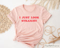 I Just Look Straight Shirt LGBTQ Gift Funny Gay Shirt Pride Month Shirts Lesbian Gifts Transgender Shirt Queer Shirt Bisexual Shirt Graphic Tee – Aesthetic Look · Perfect For Daily Wear