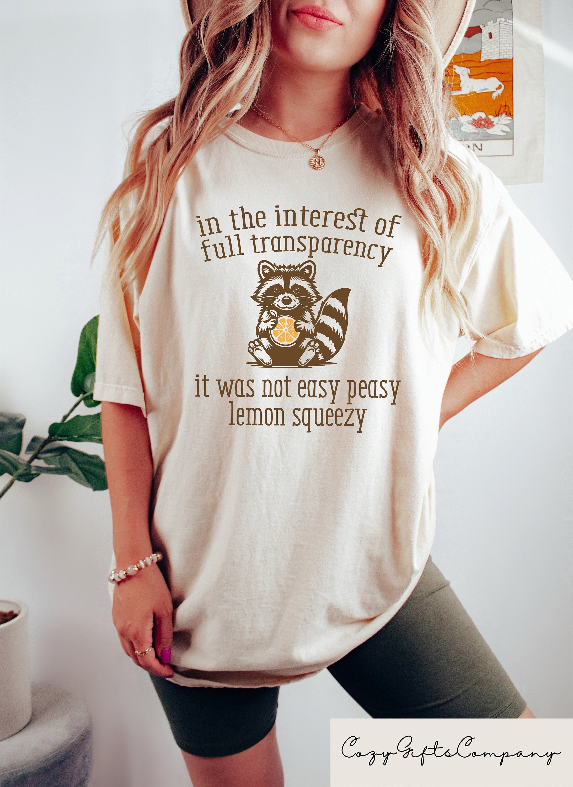 In The Interest of Full Transparency It Was Not Easy Peasy Lemon Squeezy Shirt Funny Sarcastic Racoon T Shirt Funny Meme Shirt Graphic Tee – Warm & Stylish · High-Quality Print