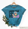 I Hope Your Cake Is As Moist As I Am Shirt Funny Sarcastic Grandma Crewneck Adult Humor Gift Inappropriate Gifts Funny Shirt Meme Tee Graphic Tee – Feel-Good Design · High-Quality Print