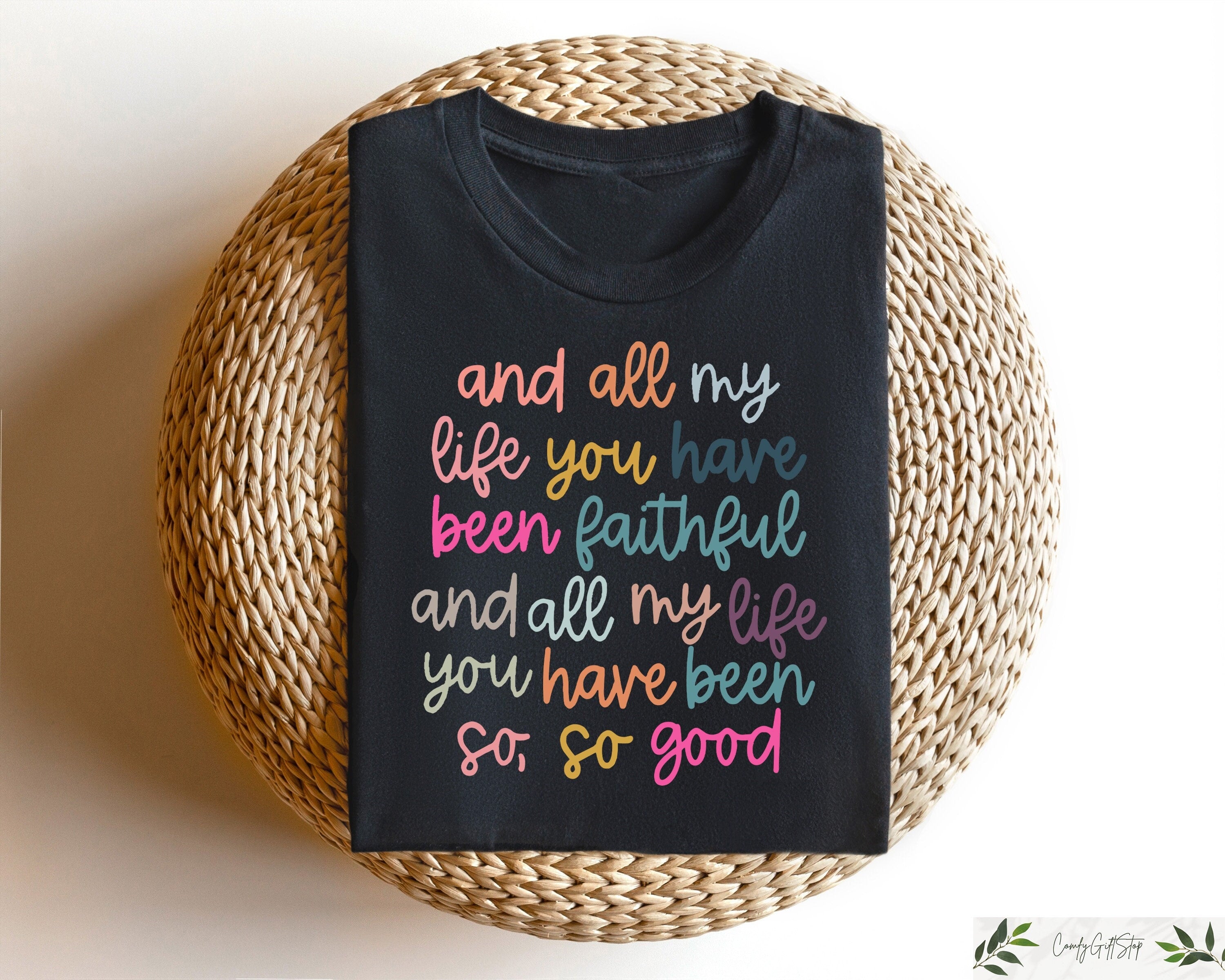 And All My Life You Have Been Faithful Shirt Inspirational Christian T Shirt Religious Quotes Tees Faith Shirts For Women Kindness Shirt Graphic Tee – Bold Style · Perfect For Daily Wear