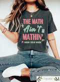 Funny Math Teacher Shirt The Math Ain39t Mathin Meme Shirt Show Your Work Math Teacher Tee Funny Math Pun Shirt Funny Math Teacher Gift Graphic Tee – Bold Style · Perfect For Daily Wear