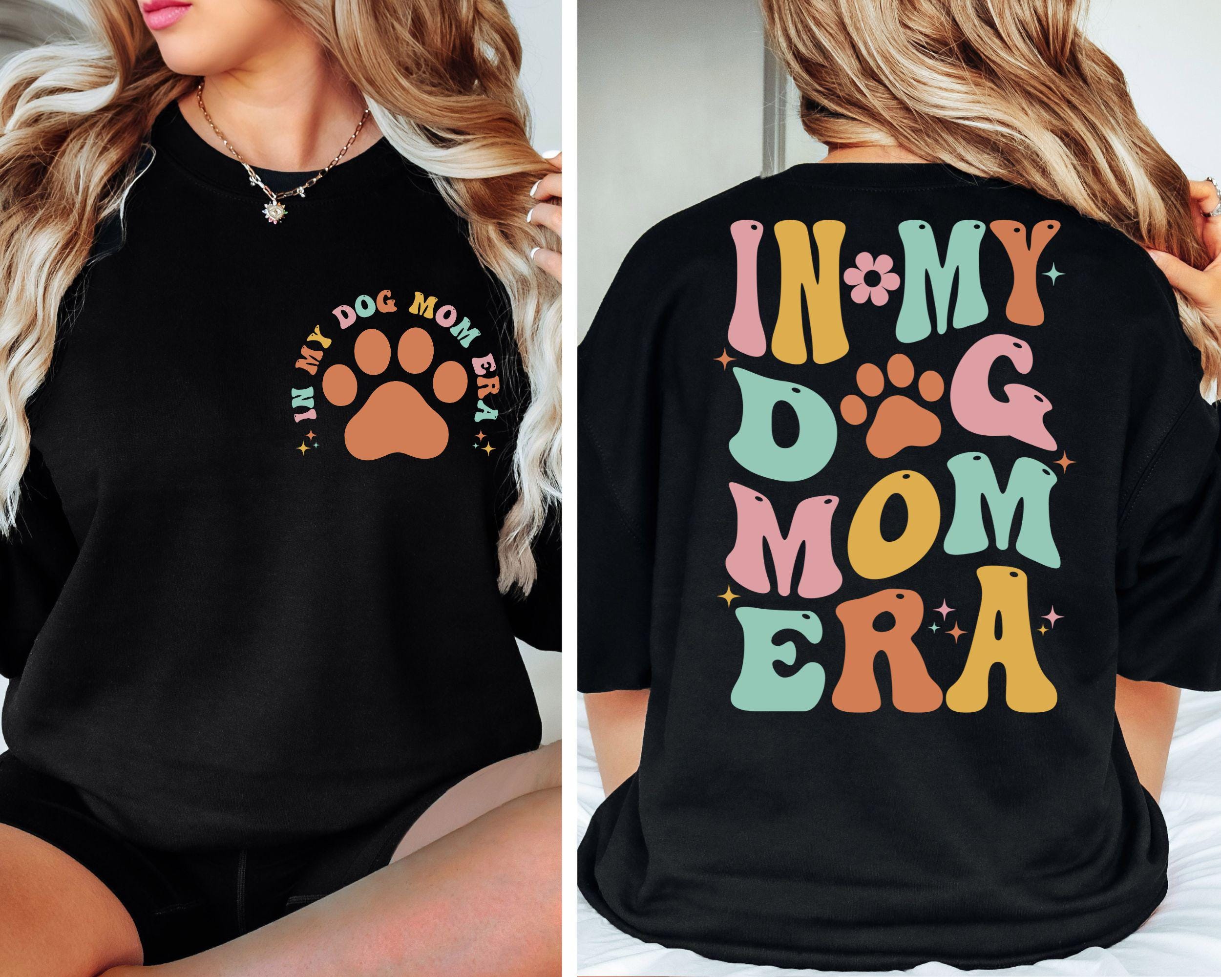 Dog Mom Era Shirt In My Dog Mom Era Shirts Dog Mom T Shirt Gift for Dog Mom Dog Mom Gift for Her Funny Mom Tee Mom Birthday Gift Graphic Tee – Soft Feel · Trending Graphic Apparel