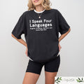 I Speak Four Languages T shirt Sarcastic Gift Funny Saying Shirt Drinking Shirt Joke Shirt Humor Shirt Holiday Shirt Party Vibes Tee Graphic Tee – Easygoing Wear · Trending Graphic Apparel