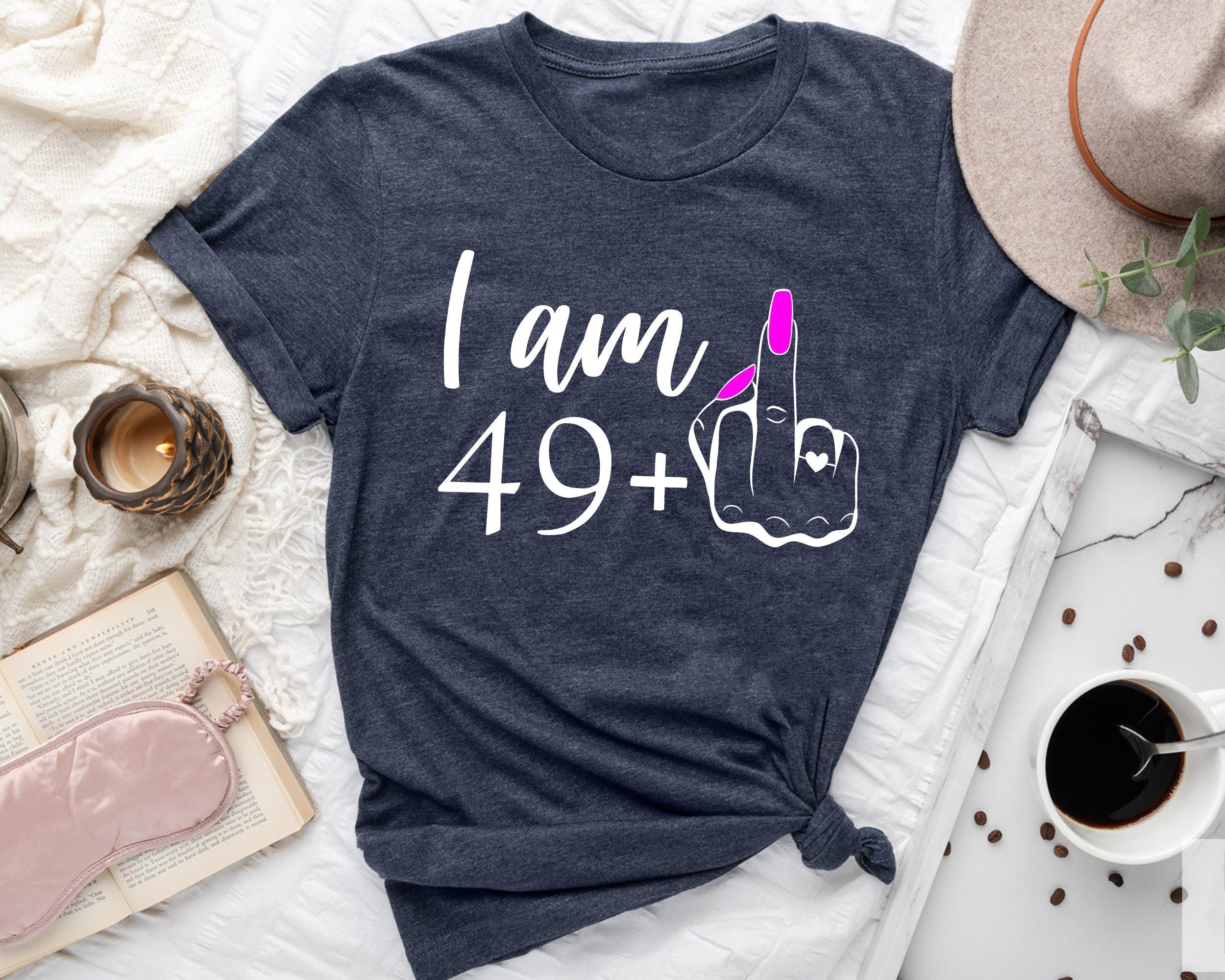 I am 49 plus middle finger 50th birthday t shirt Graphic Tee – Cozy Vibes · Must-Have Style