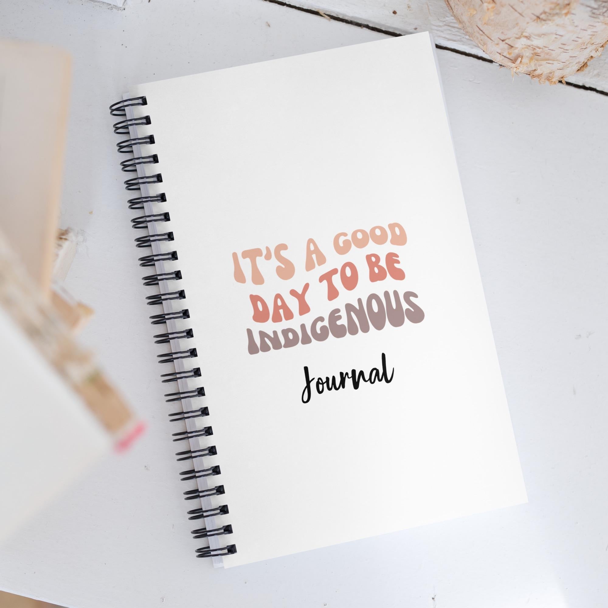 It39s a Good Day to Be Indigenous Journal Spiral notebook Graphic Tee – Aesthetic Look · Great Gift For Fans