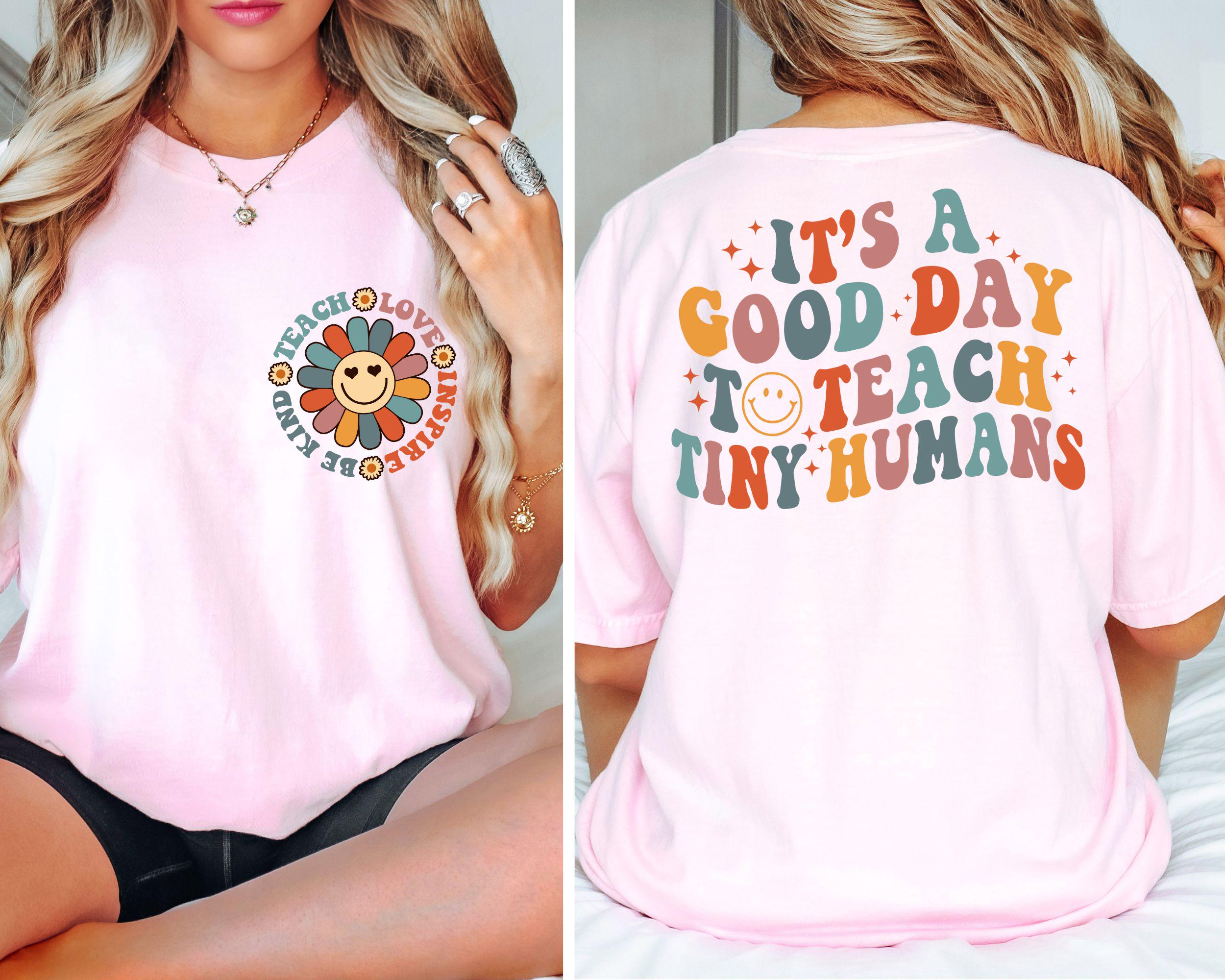 It39s A Good Day To Teach Tiny Humans Teacher Shirt Teach Love Inspire Teacher Appreciation Gift Teacher Shirt Gift For Teacher Shirt Graphic Tee – Easygoing Wear · Great Gift For Fans