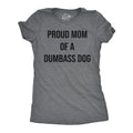 Dog Mom Shirts Funny Dog Shirt Dog Mum Shirt Womens Dog T shirt Shirt for Dog Lover Gift for Dog Owner Proud Mom Of A Dumbass Dog Graphic Tee – Bold Style · Must-Have Style