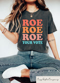 Roe Roe Roe Your Vote Shirt Vote Shirt Pro Choice Shirt Feminist Shirt Equality Shirt Pro Roe V Wade Democrat Shirt Election Tshirt Graphic Tee – Cozy Vibes · High-Quality Print