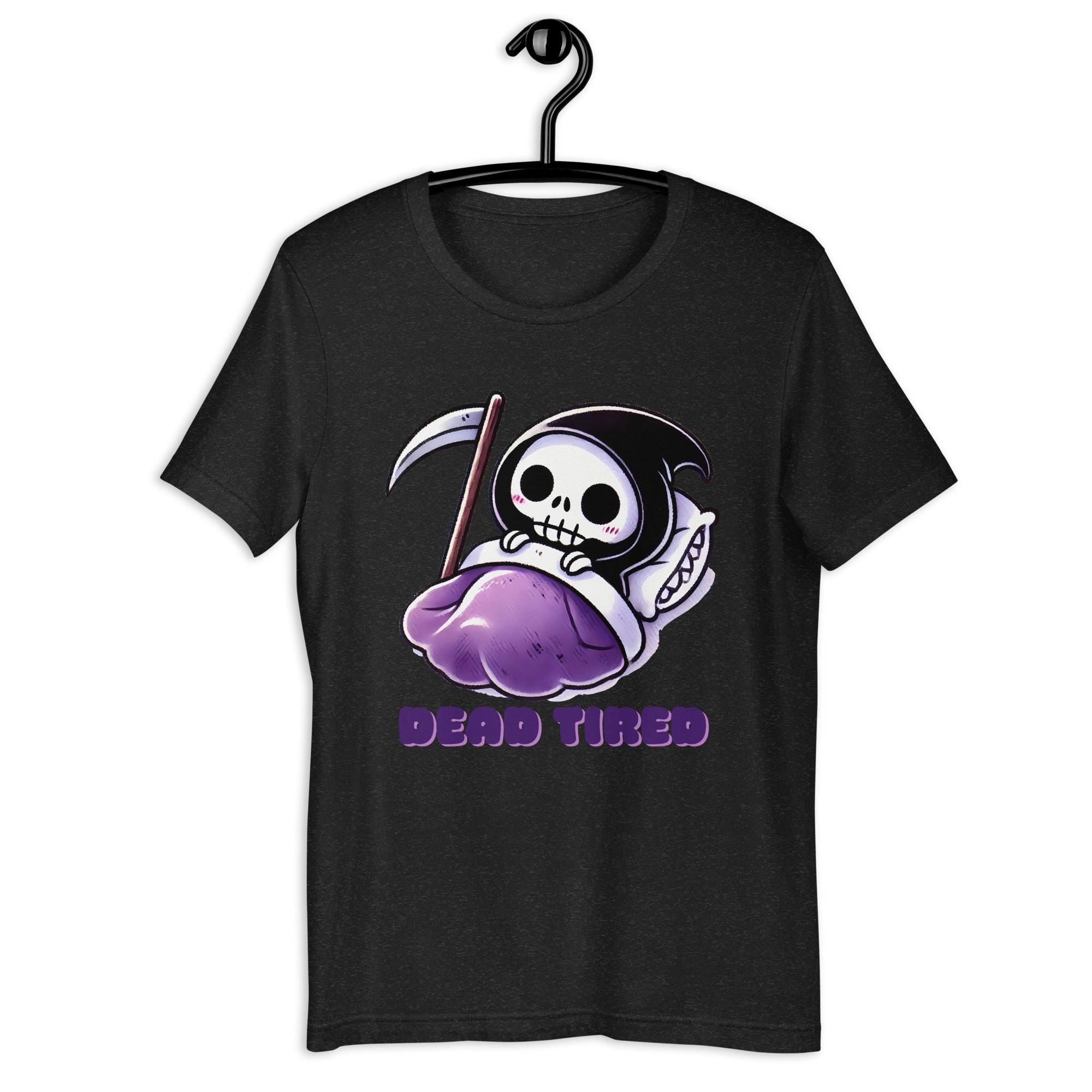 Dead Tired Reaper Unisex t shirt Graphic Tee – Everyday Comfort · Trending Graphic Apparel