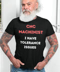 CNC Machinist Shirt Funny Machining Tee Machinist Top I Have Tolerance Issues Shirt Gift Birthday Unisex Tee Machine Shop T Shirt Graphic Tee – Aesthetic Look · Great Gift For Fans