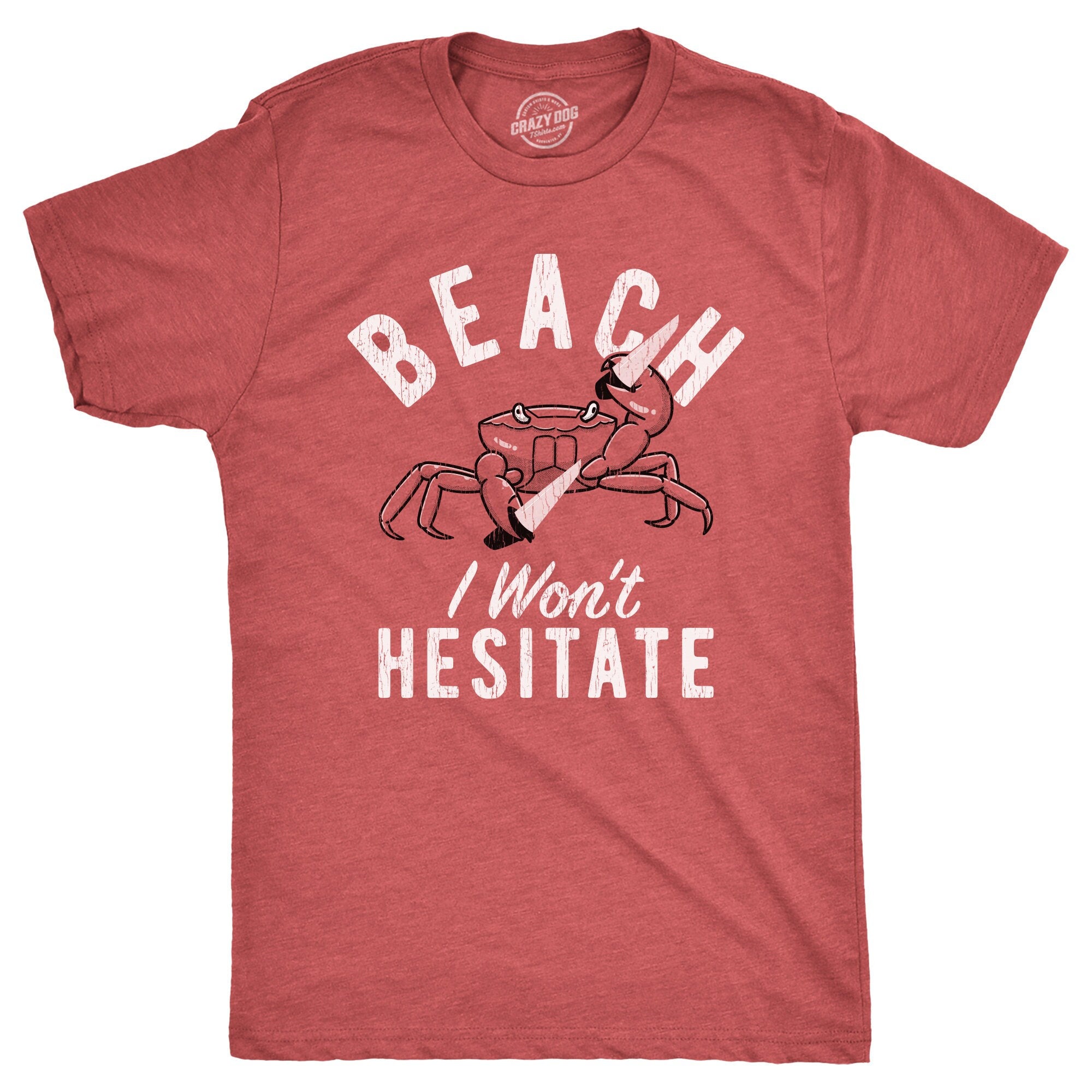 Beach I Won39t Hesitate Crab Shirts Mens Sarcastic Beach Shirt Funny Beach TShirts Killer Crab Shirt Funny Death Shirts Come At Me Graphic Tee – Soft Feel · Great Gift For Fans