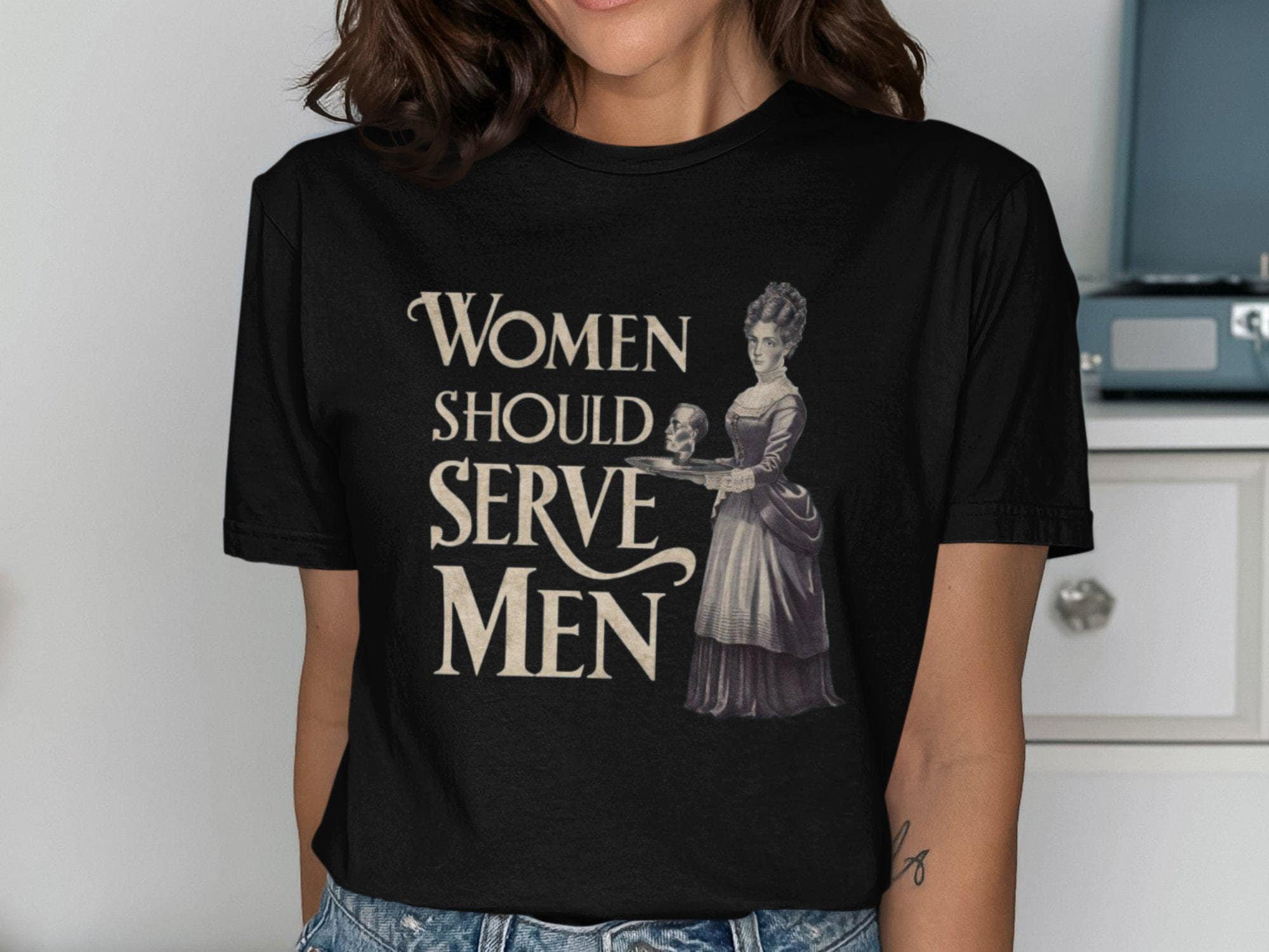 Women Should Serve Men Victorian Style T Shirt Gothic Feminist Irony Tee Unique Vintage Clothing Dark Humor Graphic Tee Graphic Tee – Warm & Stylish · High-Quality Print