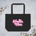 Teacher Vibes Back To School Large organic tote bag Tote Bag – Easygoing Wear · Great Gift For Fans
