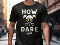 How Dare You Greta Graphic Tee – Premium Graphic · Must-Have Style
