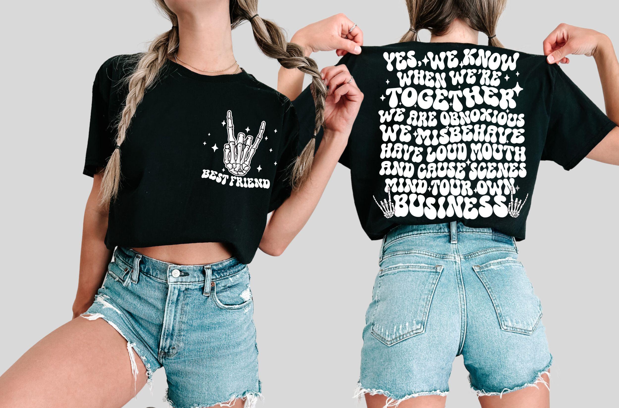 Yes We Aware Of How Obnoxious When We Are Together Shirt Best Friend Shirt Do Not Care Bestie Shirt Couple Shirt Best Friends Gift Tee Graphic Tee – Easygoing Wear · Trending Graphic Apparel