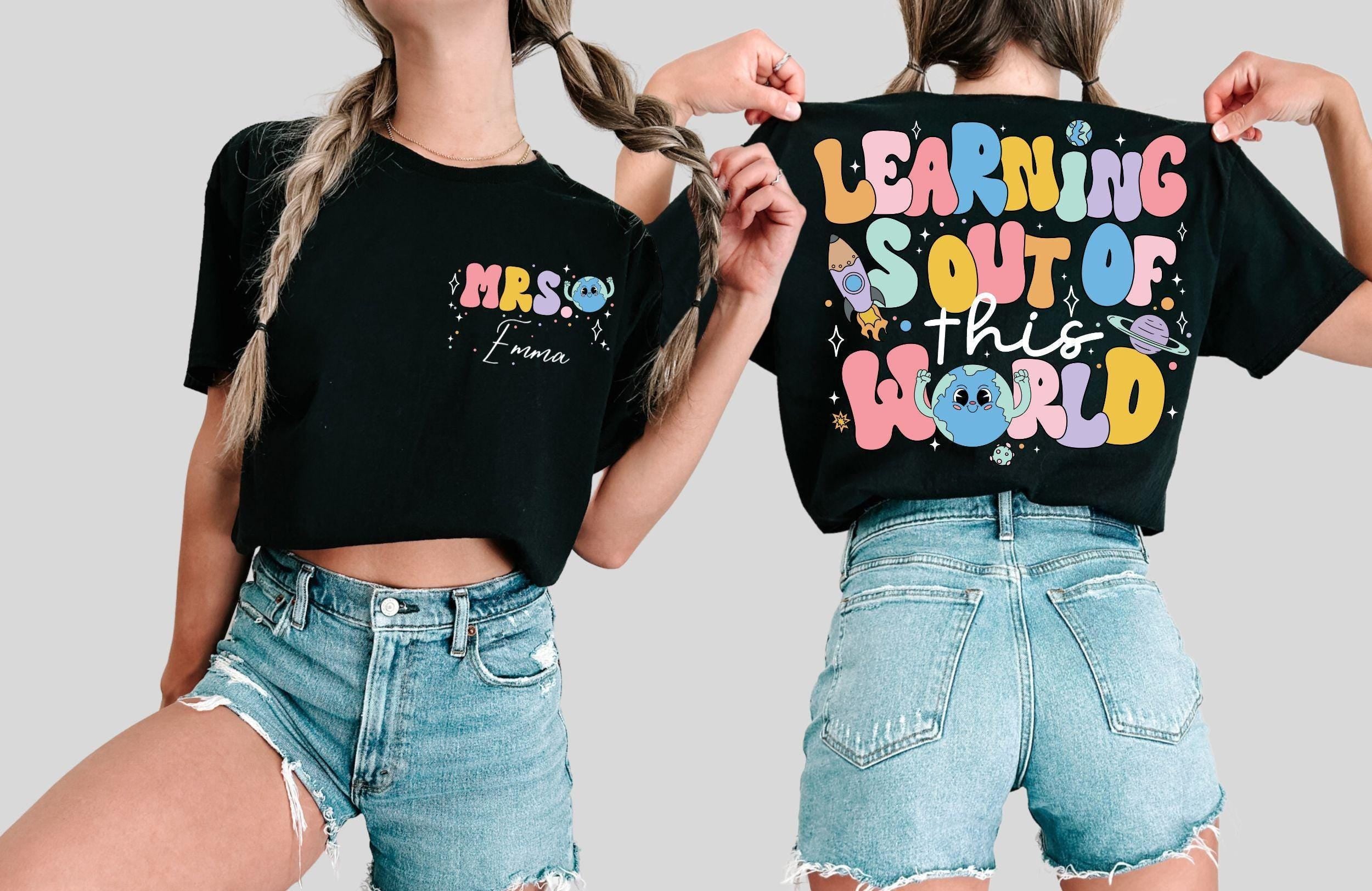 Custom Learning Is Out Of This World Tshirt Personalized School Tshirt Teacher Name Gift Teacher Appreciation Tee Gift For Teacher Graphic Tee – Bold Style · Perfect For Daily Wear