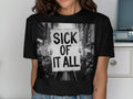 Sick of It All Shirt Graphic Tee – Feel-Good Design · Top Pick For Any Outfit