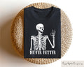 Never Better Tshirt Halloween Skeleton Sweatshirt Halloween Gifts Funny Skull Shirts Funny Skeleton Sweater Gift For Halloween Sweatshirt – Aesthetic Look · High-Quality Print