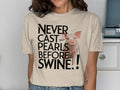 Never Cast Your Pearls Before Swine Funny Graphic Tee Animal Lover Shirt Cute Pig Humorous Saying Farm Animal T Shirt Joke Tee Graphic Tee – Everyday Comfort · Perfect For Daily Wear