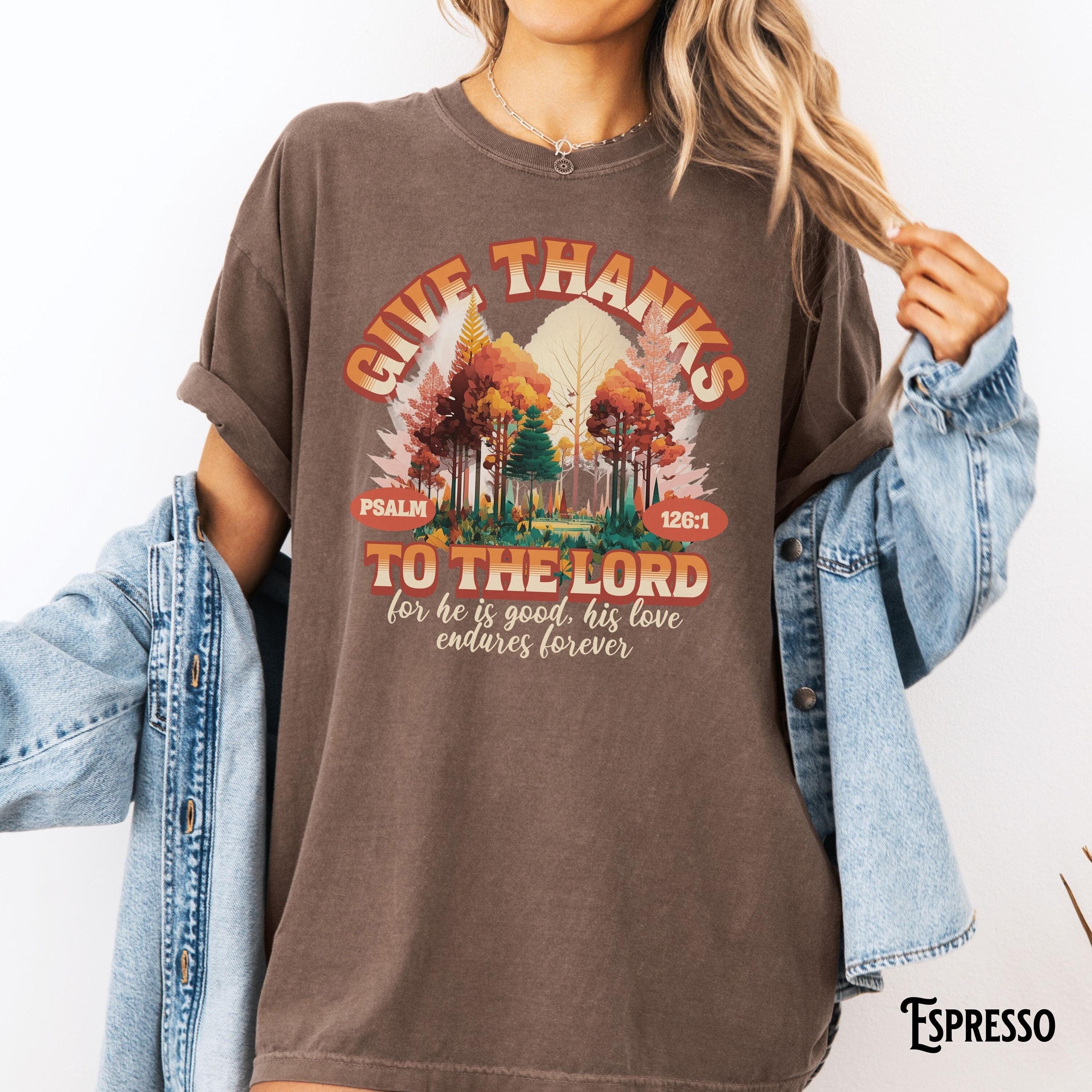 Christian Thanksgiving Shirt Fall Religious Tee Autumn Bible Verse Give Thanks To The Lord Scripture Friendsgiving Graphic Tee – Bold Style · Trending Graphic Apparel