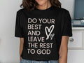 Inspirational Faith T Shirt Do Your Best and Leave the Rest to God Shirt Heart Design Motivational Christian Tee Positive Message Graphic Tee – Feel-Good Design · High-Quality Print