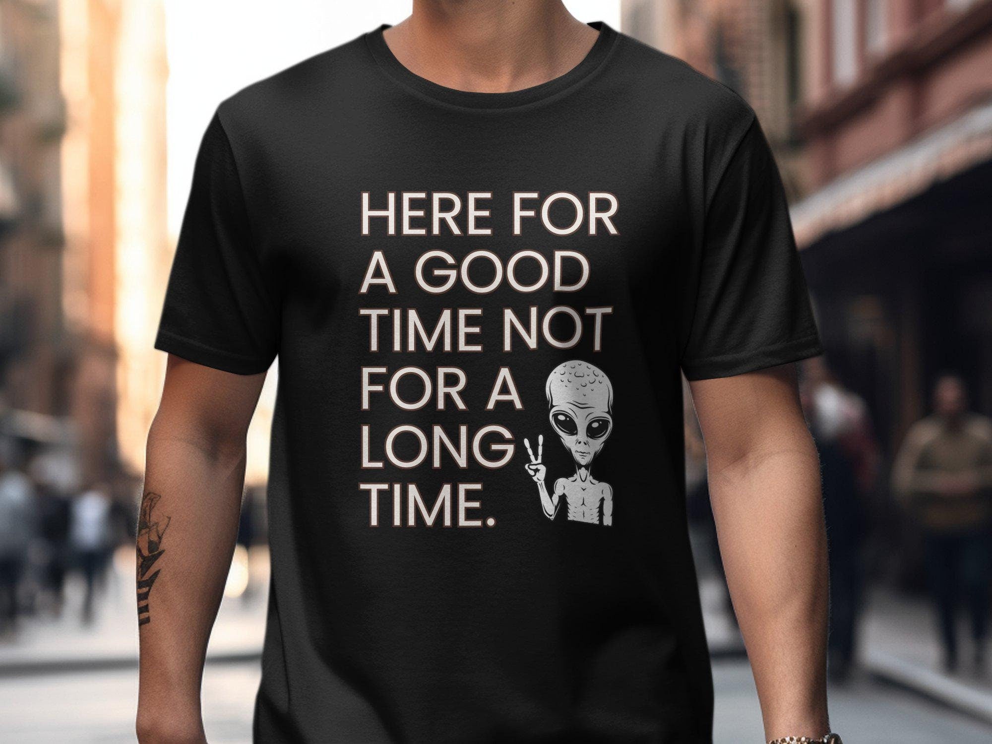 Here For A Good Time Not For A Long Time Shirt Graphic Tee – Cozy Vibes · Trending Graphic Apparel