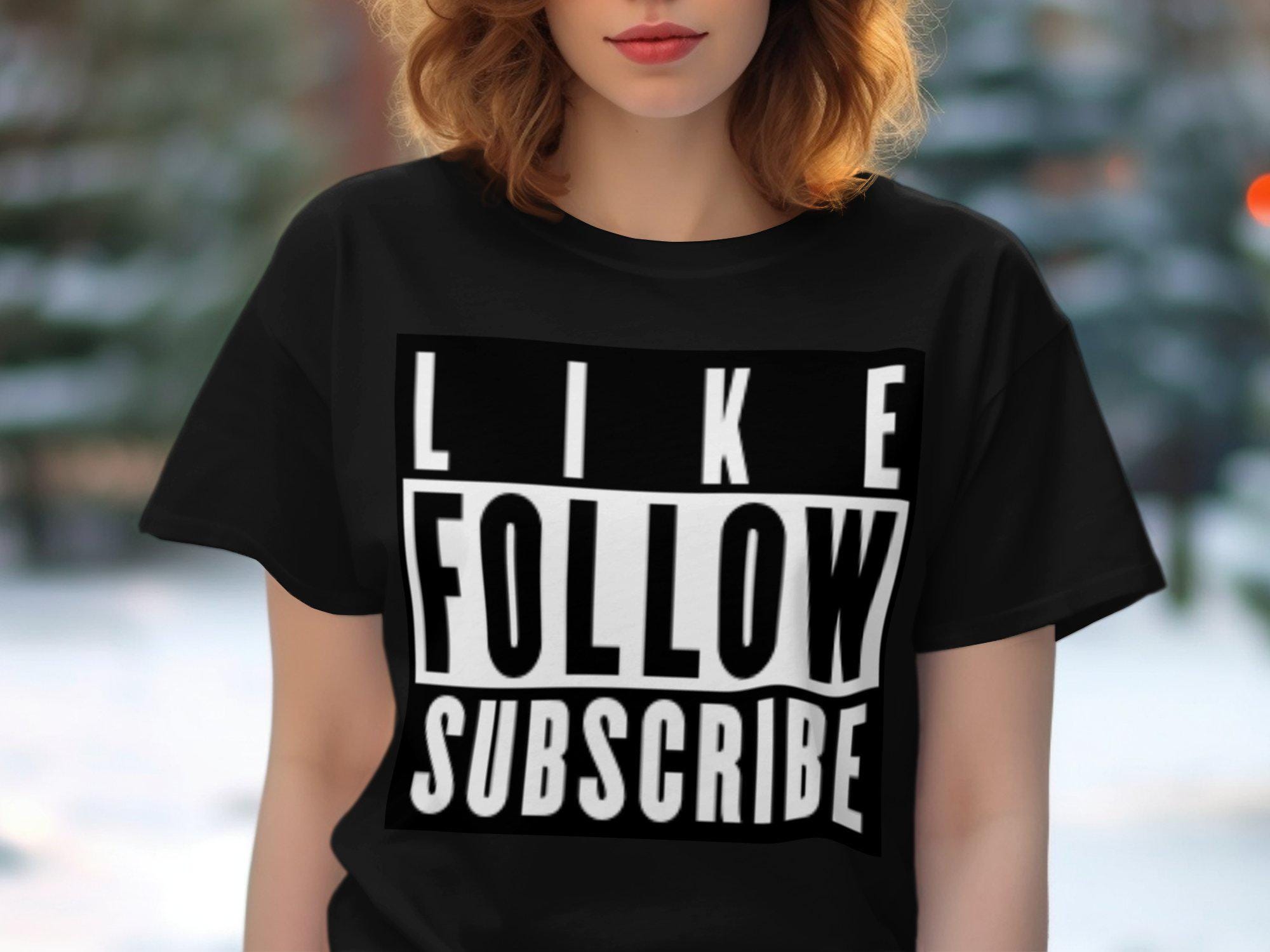 Like Follow And Subscribe T Shirt Graphic Tee – Easygoing Wear · Perfect For Daily Wear