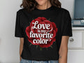 Love Is My Favorite Color T Shirt Romantic Graphic Tee Red Rose Shirt Cute Love Design Casual Unisex Tee Gift For Her Valentine39s Day Graphic Tee – Bold Style · Top Pick For Any Outfit