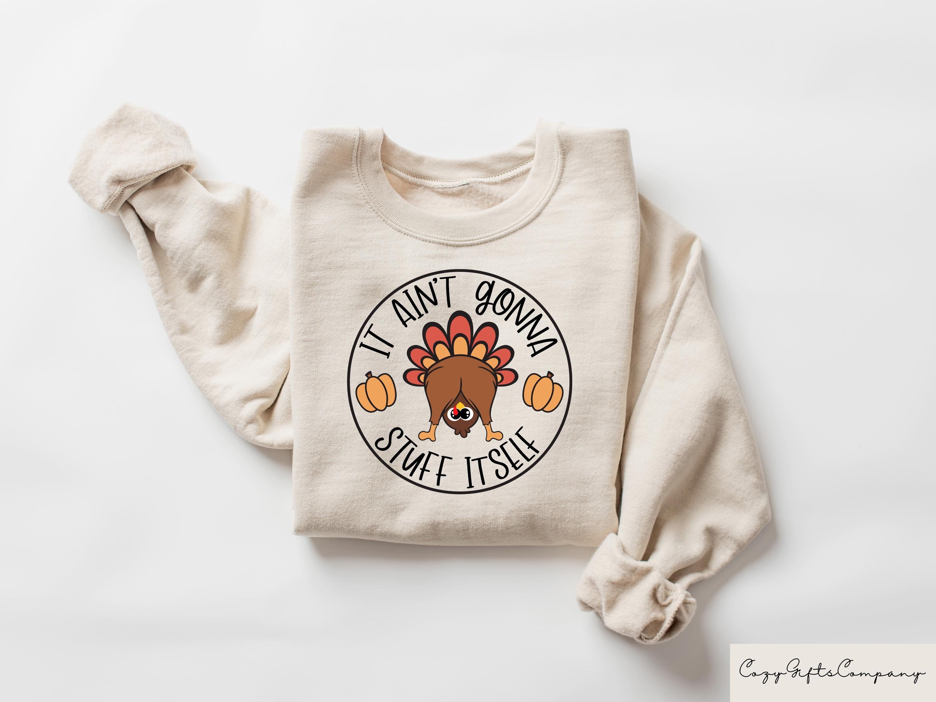 It Aint Gonna Stuff Itself Turkey Sweatshirt Thanksgiving Tshirt Thanksgiving Gift Thanksgiving Family Matching Shirts Thanksgiving Gift Sweatshirt – Cozy Vibes · Top Pick For Any Outfit