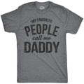 Funny Daddy Shirt Gift For Dad Fathers Day Shirt Funny Shirt For Dad My Favorite People Call Me Daddy Fathers Day Gift Graphic Tee – Feel-Good Design · Top Pick For Any Outfit