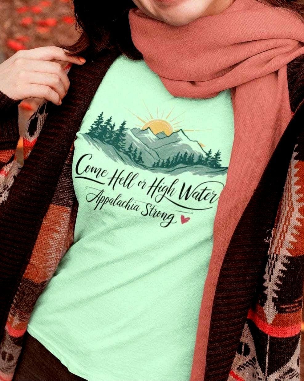 Appalachian Mountain Pride Tee Inspirational Unisex Shirt Appalachian Strong Come Hell or High Water Short Sleeve Tee Gift for Hikers Graphic Tee – Aesthetic Look · Perfect For Daily Wear