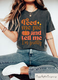 Feed Me Pie And Tell Me I39m Pretty Tshirt Thanksgiving Sweatshirt Funny Thanksgiving Gift Thanksgiving Family Matching Shirts Fall Tee Sweatshirt – Warm & Stylish · Top Pick For Any Outfit