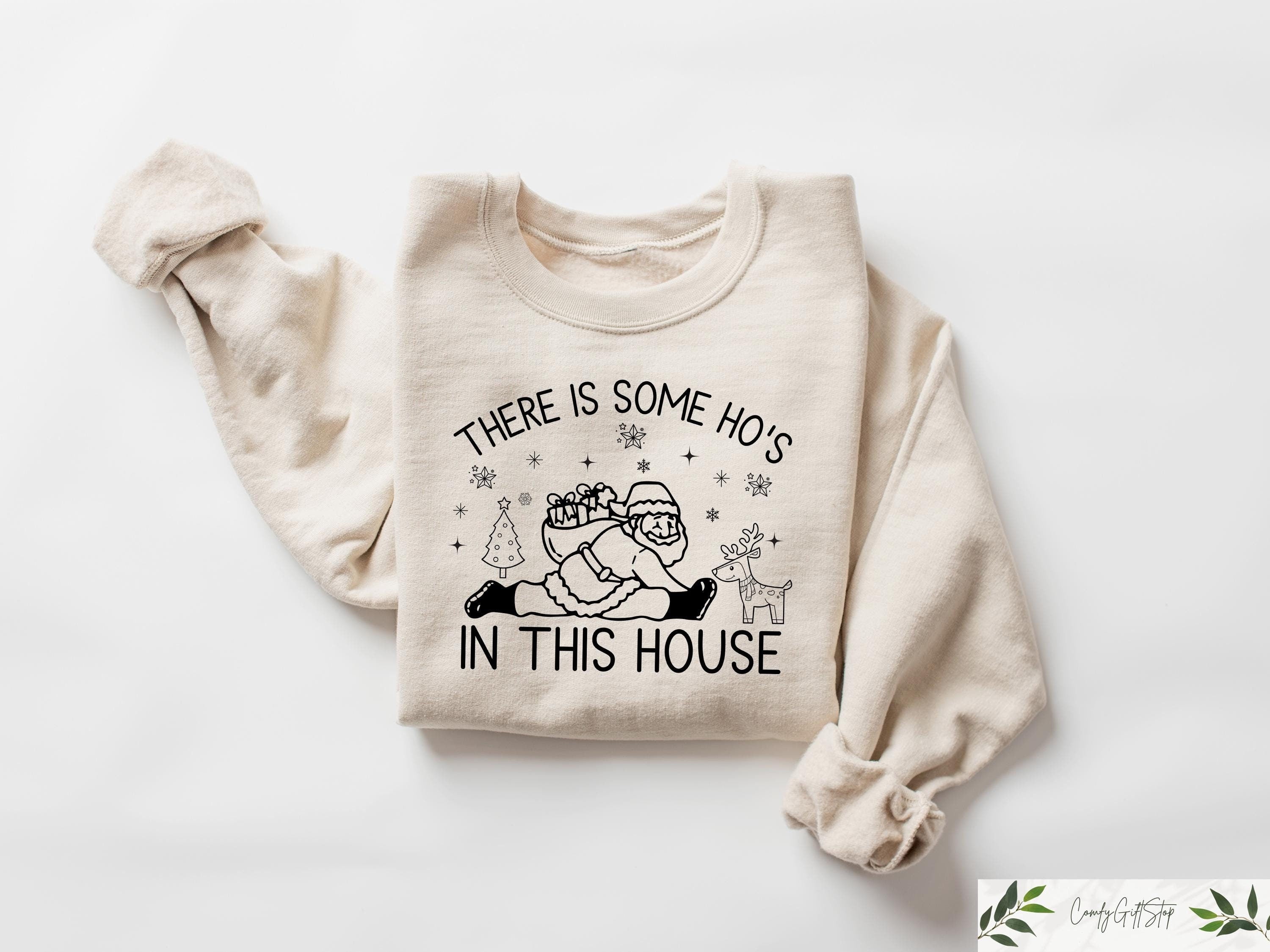 There Is Some Ho39s In This House Sweatshirt Christmas Sweater Funny Christmas Gift Xmas Santa Crewneck Christmas Holiday Matching Shirts Sweatshirt – Feel-Good Design · Trending Graphic Apparel