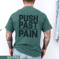 Motivational Workout T Shirt Push Past the Pain Gym Tee Fitness Inspiring Clothing Positive Energy Activewear Top Unisex Gym Lover Gift Graphic Tee – Aesthetic Look · Must-Have Style