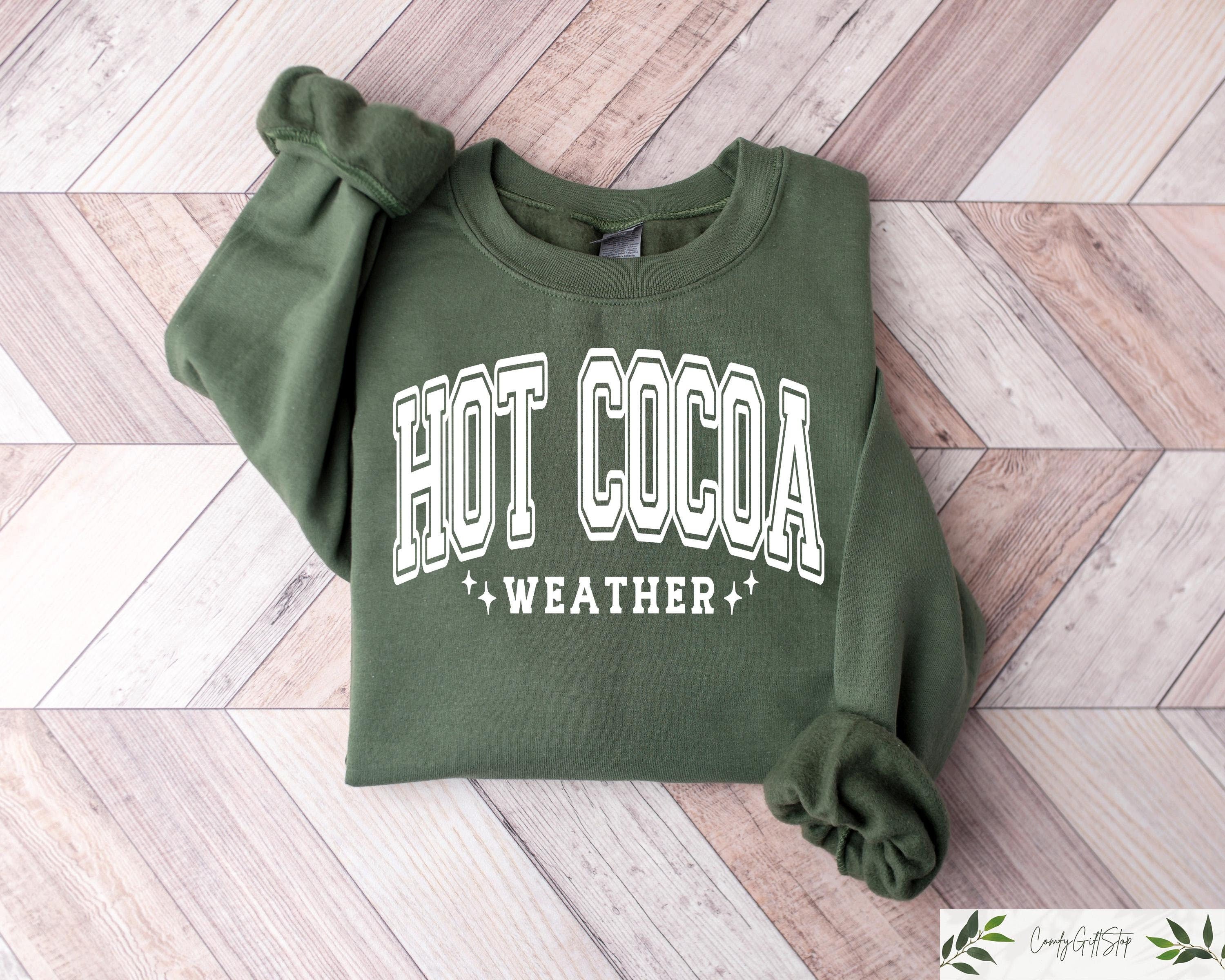 Cute Holiday Season Sweatshirt Hot Cocoa Weather Tshirt Christmas Sweater Winter Sweatshirt Family Christmas Shirt Xmas Holiday Gifts Sweatshirt – Cozy Vibes · High-Quality Print