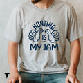Hunting is My Jam Shirt Shirt for Men Hunter Shirt Hunting Lover Hunting Gifts for Men Fathers Day Gift Gift For Dad Hunting Season Graphic Tee – Everyday Comfort · Perfect For Daily Wear